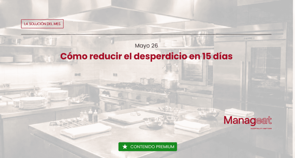 Cómo reducir el desperdicio en restaurantes en 15 días