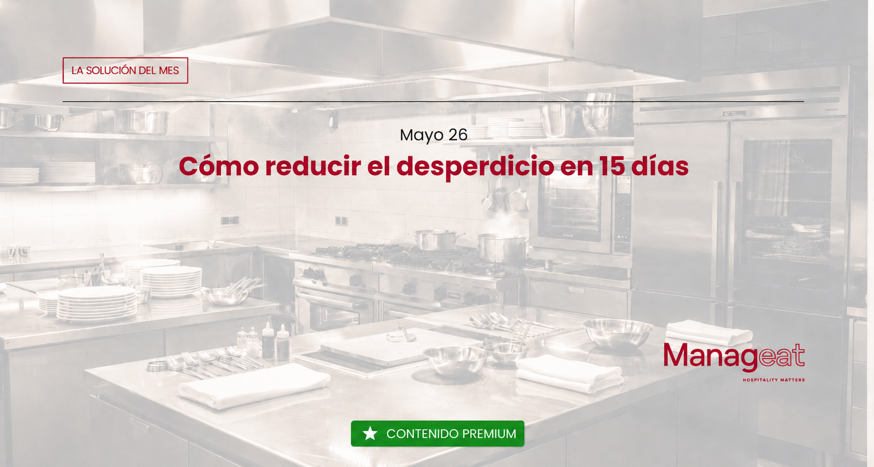 Cómo reducir el desperdicio en 15 días · Solución del mes MANAGEAT